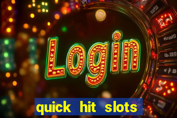 quick hit slots online real money