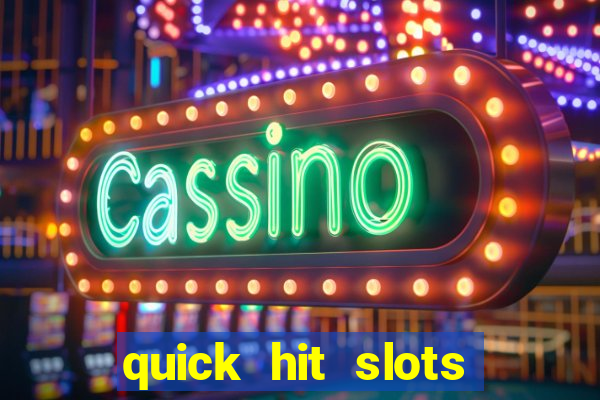 quick hit slots online real money