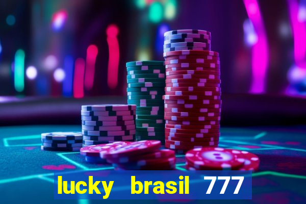 lucky brasil 777 paga mesmo