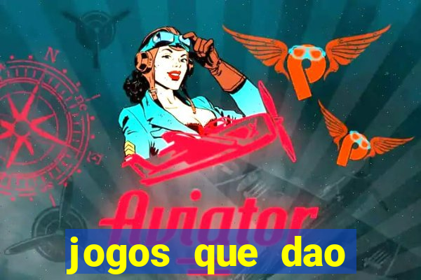 jogos que dao dinheiro sem precisar depositar