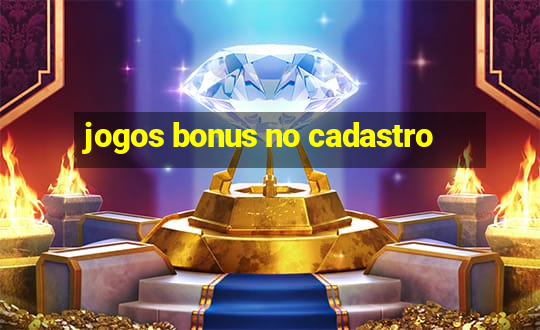 jogos bonus no cadastro