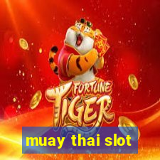 muay thai slot