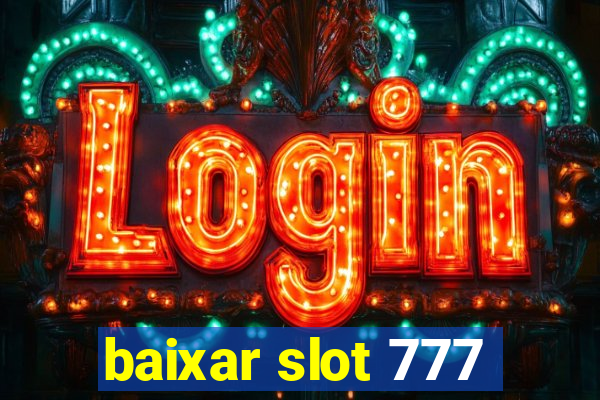 baixar slot 777