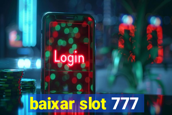 baixar slot 777