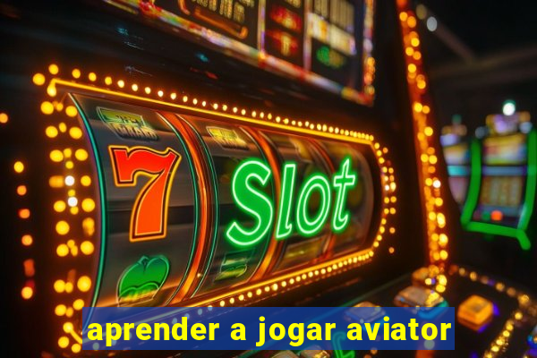 aprender a jogar aviator