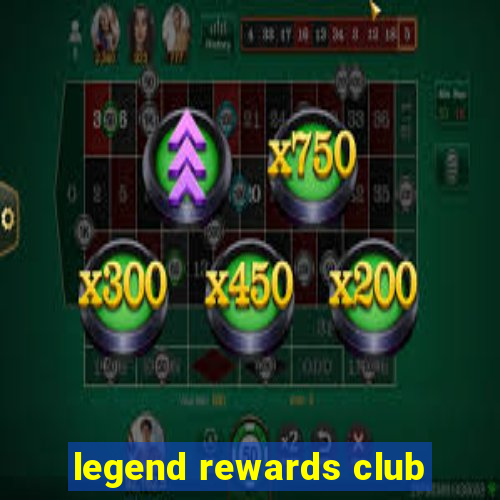 legend rewards club