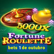 bets 1 de outubro