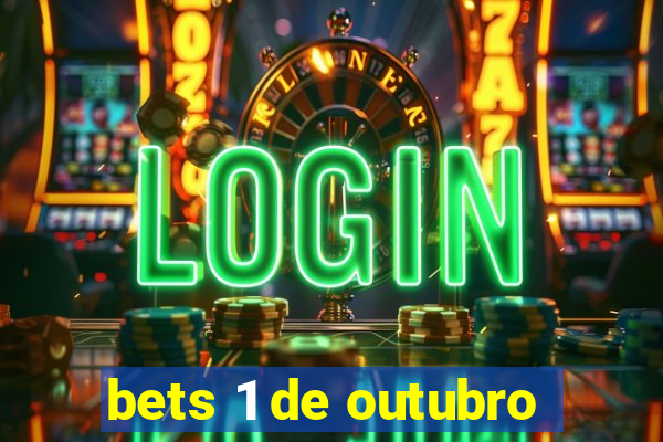 bets 1 de outubro