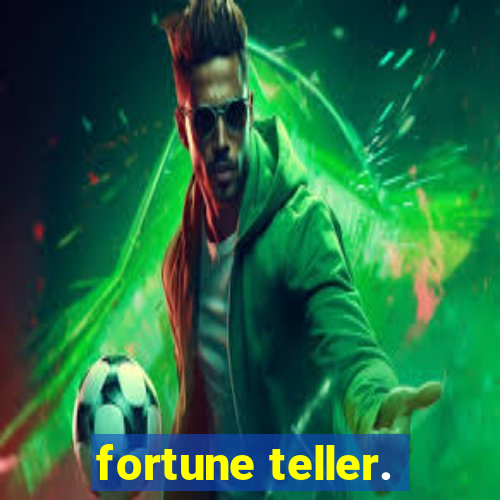 fortune teller.