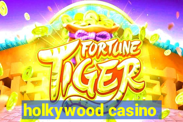 holkywood casino