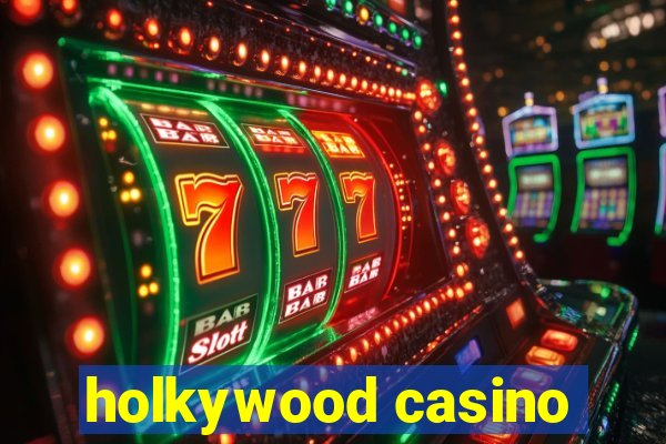 holkywood casino