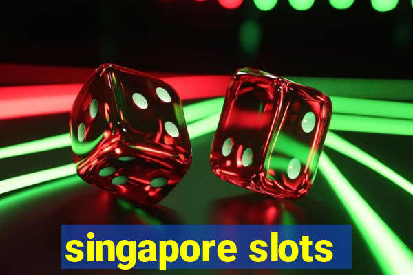 singapore slots