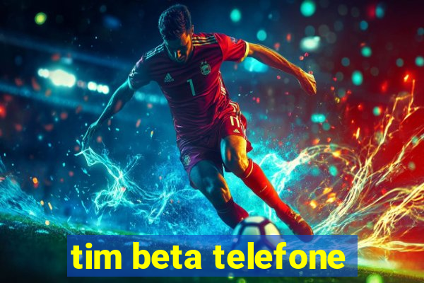 tim beta telefone