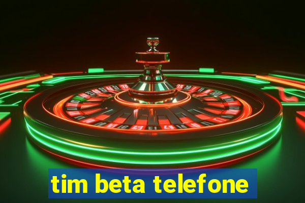 tim beta telefone