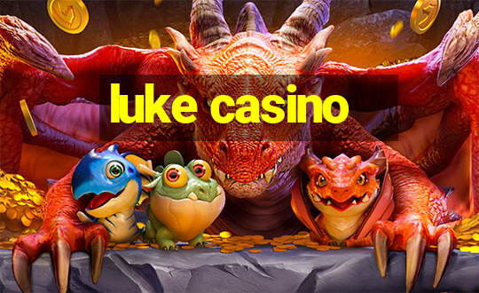 luke casino