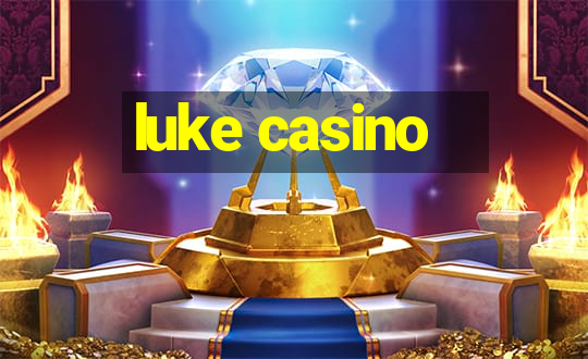 luke casino