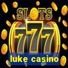 luke casino