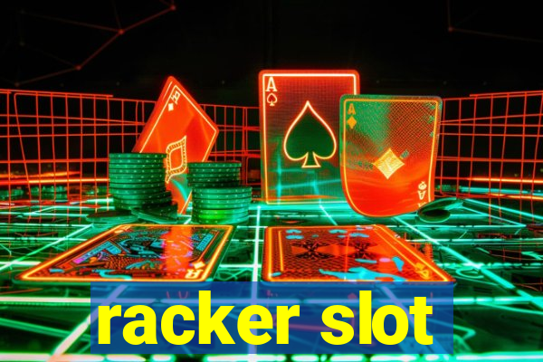 racker slot