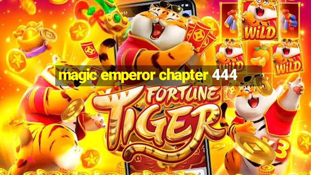 magic emperor chapter 444