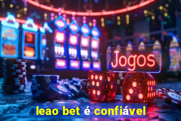 leao bet é confiável