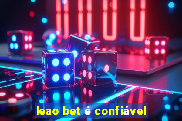 leao bet é confiável