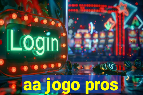 aa jogo pros