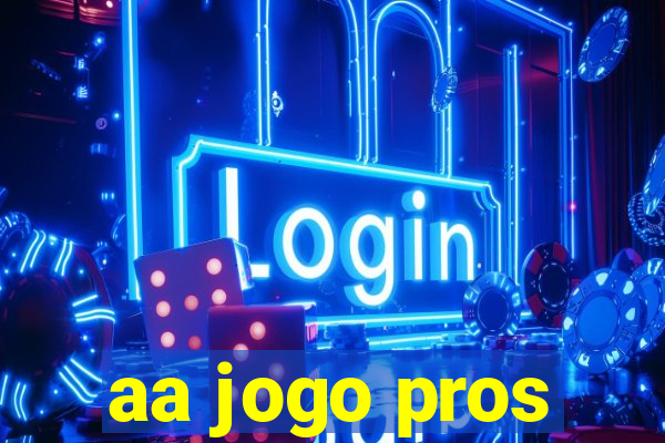 aa jogo pros