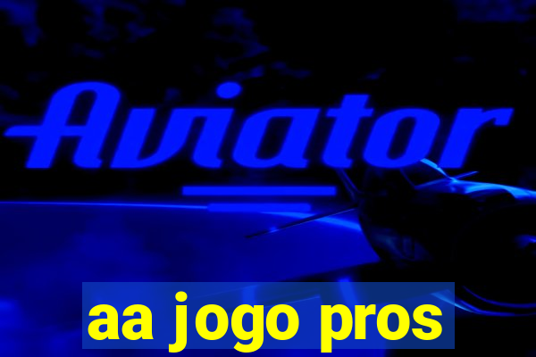 aa jogo pros