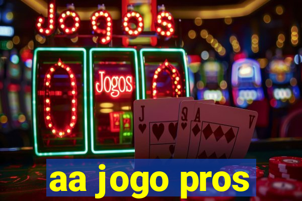 aa jogo pros