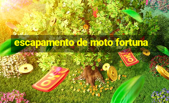 escapamento de moto fortuna