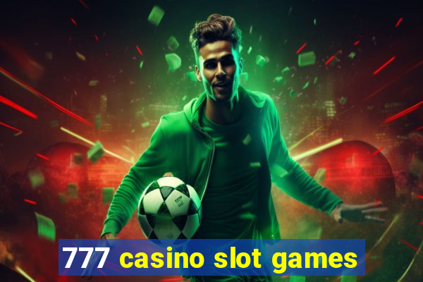 777 casino slot games