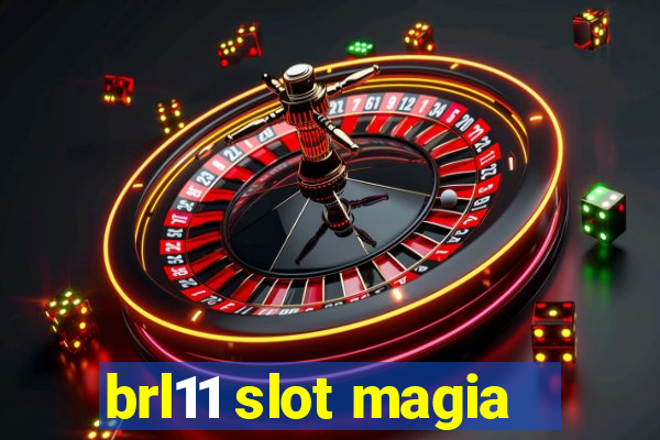 brl11 slot magia