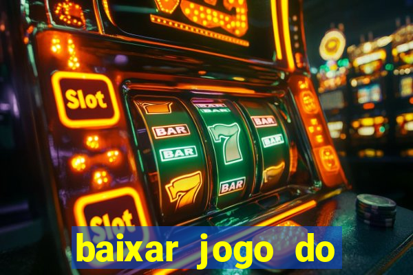 baixar jogo do tigre que ganha dinheiro