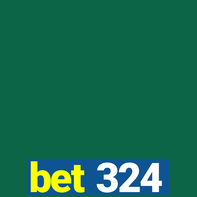 bet 324