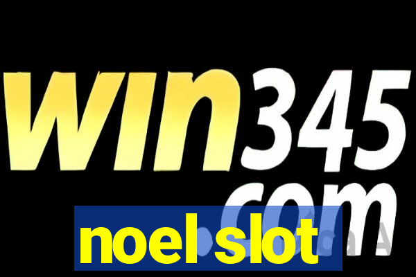 noel slot