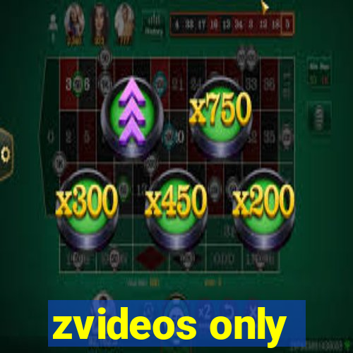 zvideos only