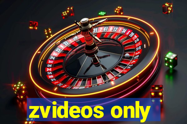 zvideos only