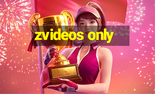 zvideos only