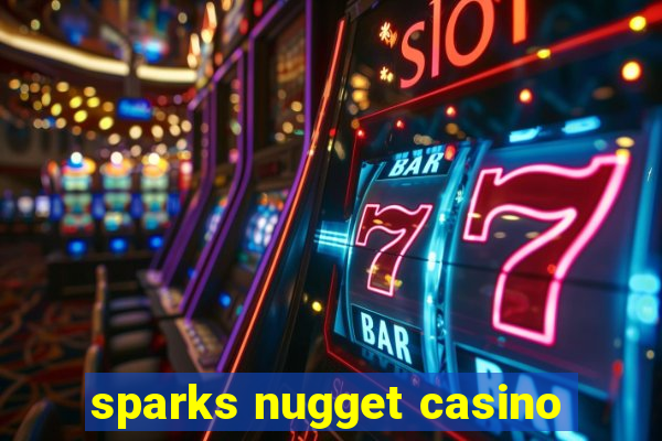 sparks nugget casino