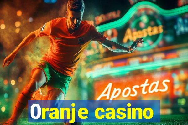 0ranje casino