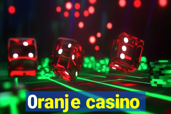 0ranje casino