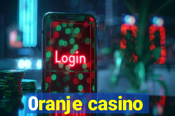 0ranje casino