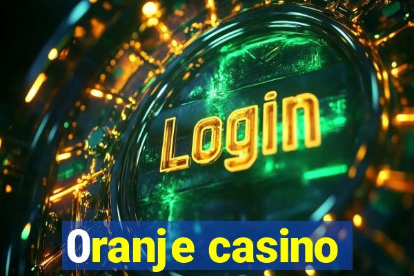 0ranje casino