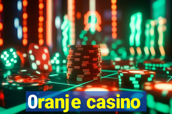 0ranje casino