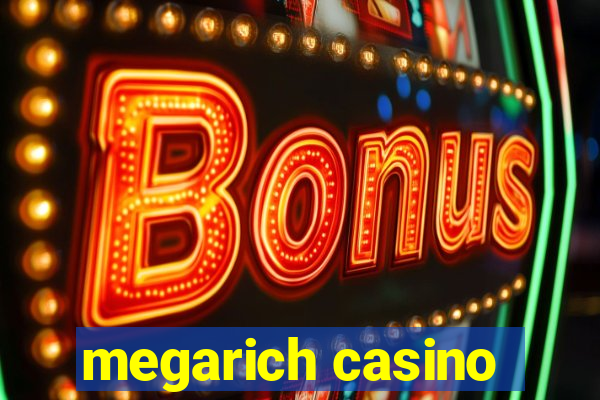 megarich casino