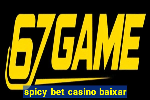 spicy bet casino baixar