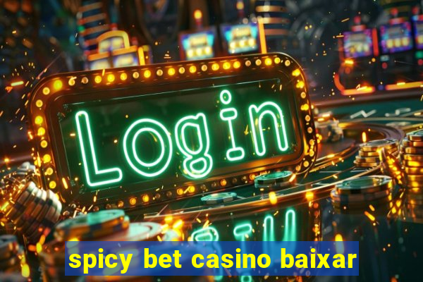 spicy bet casino baixar