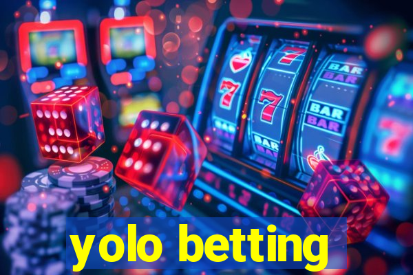 yolo betting