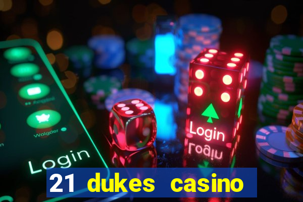 21 dukes casino 100 free spins