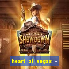 heart of vegas - slots casino